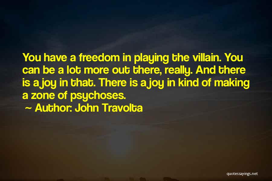 Psychosis Quotes By John Travolta