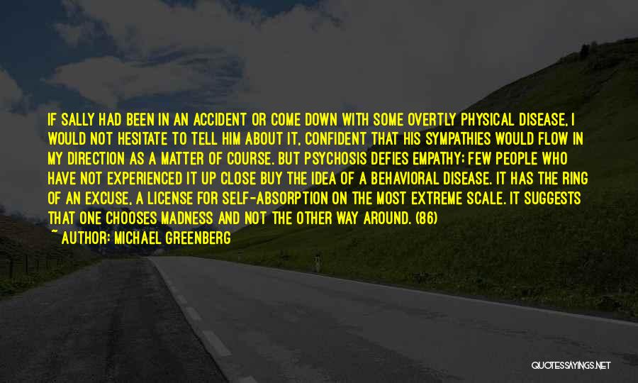 Psychosis Quotes By Michael Greenberg