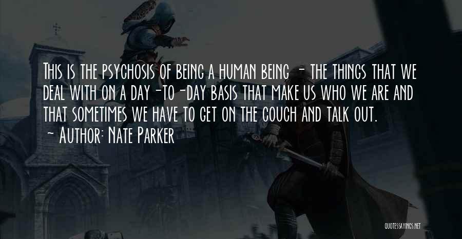 Psychosis Quotes By Nate Parker