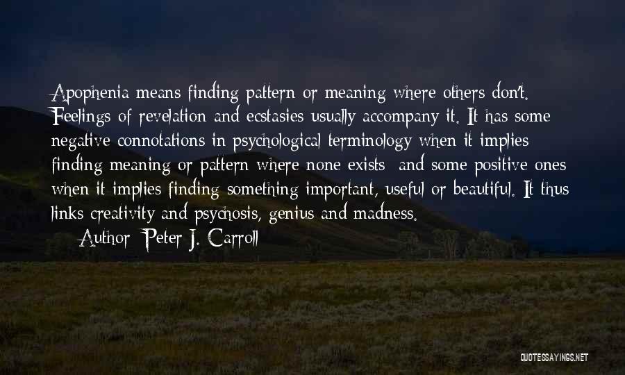 Psychosis Quotes By Peter J. Carroll