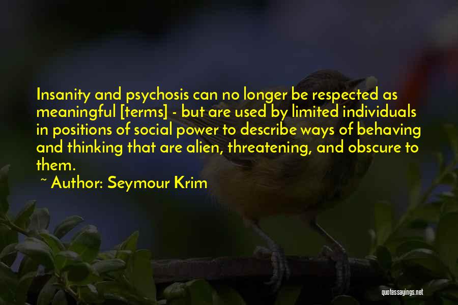 Psychosis Quotes By Seymour Krim