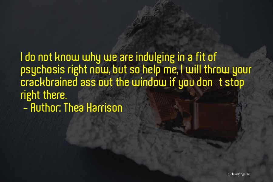 Psychosis Quotes By Thea Harrison