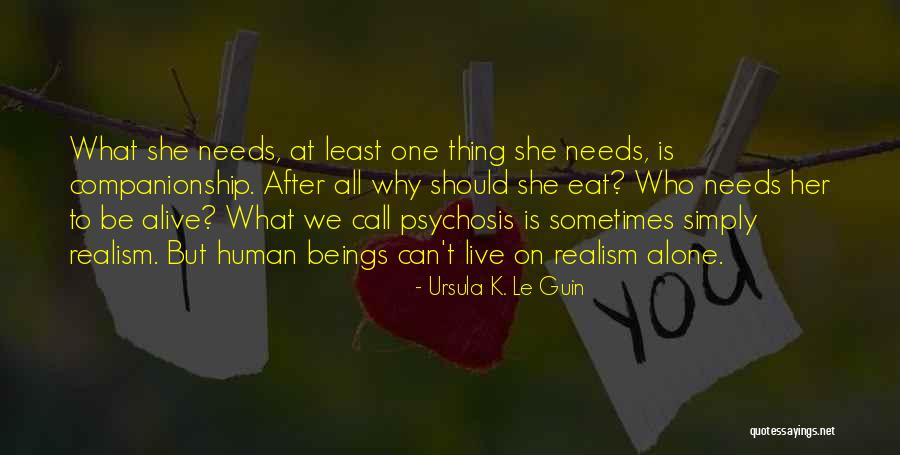 Psychosis Quotes By Ursula K. Le Guin