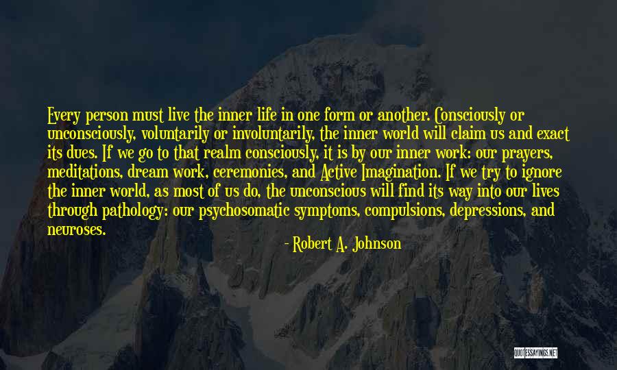 Psychosomatic Symptoms Quotes By Robert A. Johnson Psychosomatic Symptoms Quotes By Robert A. Johnson