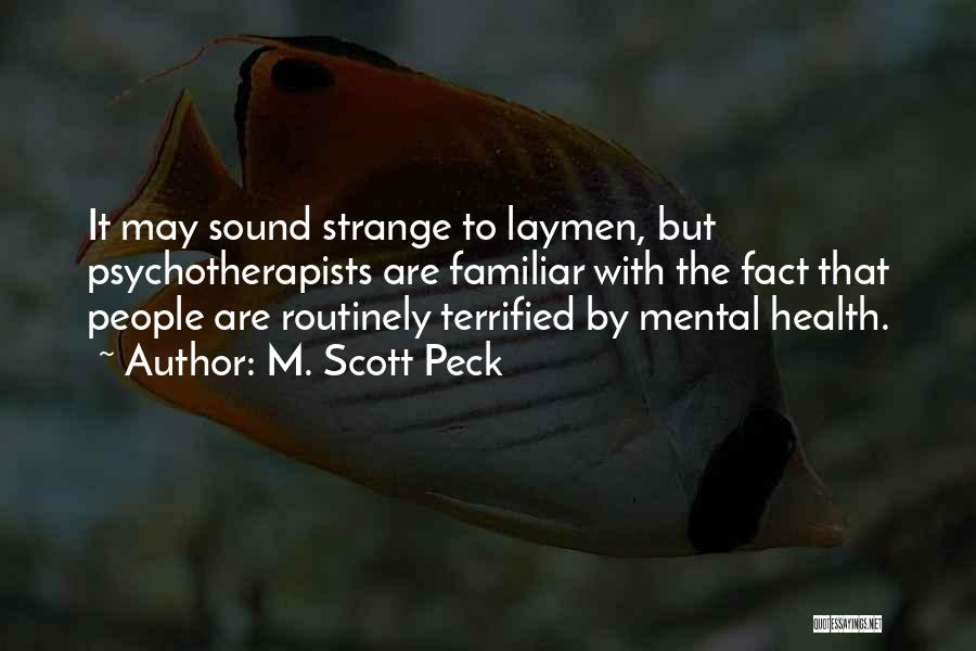 Psychotherapists Quotes By M. Scott Peck