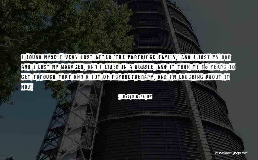 Psychotherapy Quotes By David Cassidy Psychotherapy Quotes By David Cassidy