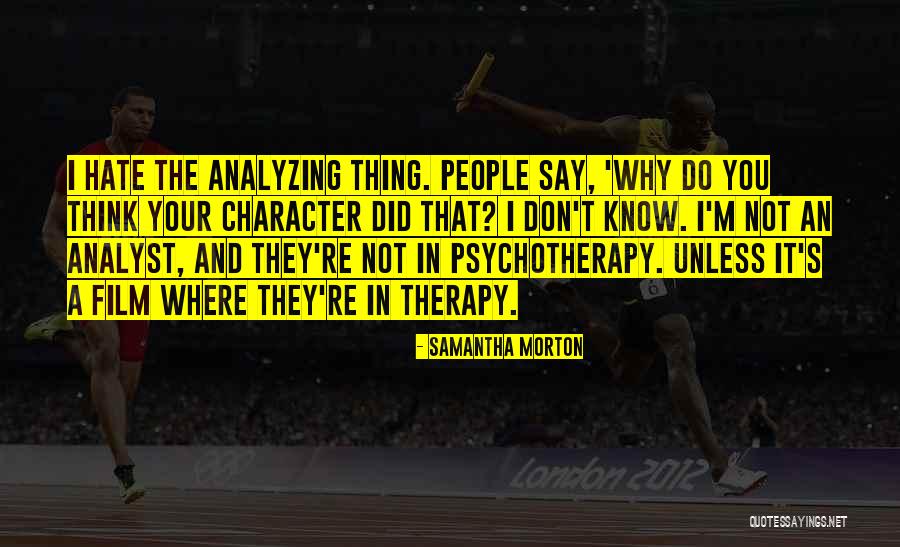 Psychotherapy Quotes By Samantha Morton Psychotherapy Quotes By Samantha Morton