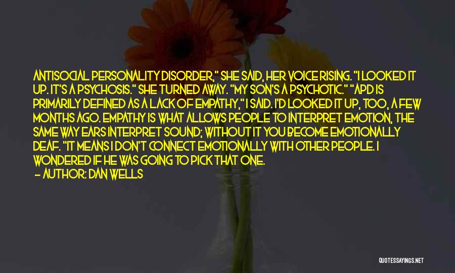 Psychotic Disorder Quotes By Dan Wells