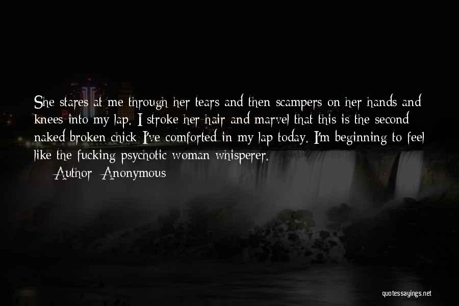 Psychotic Woman Quotes By Anonymous