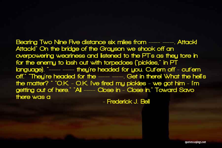 Pt 2 Quotes By Frederick J. Bell Pt 2 Quotes By Frederick J. Bell