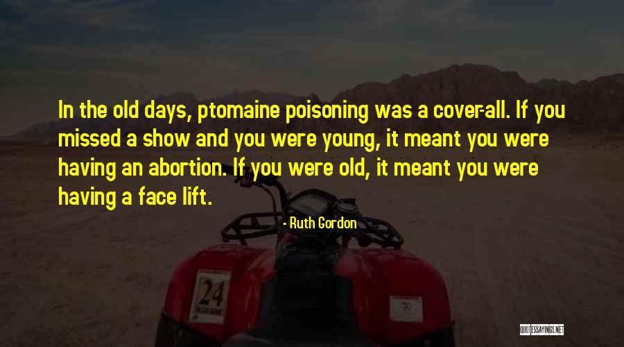 Ptomaine Poisoning Quotes By Ruth Gordon Ptomaine Poisoning Quotes By Ruth Gordon