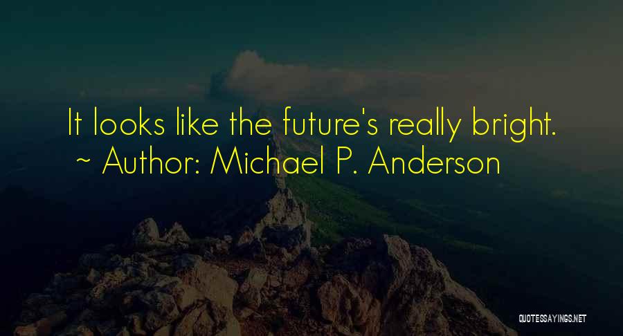 P'trique Quotes By Michael P. Anderson