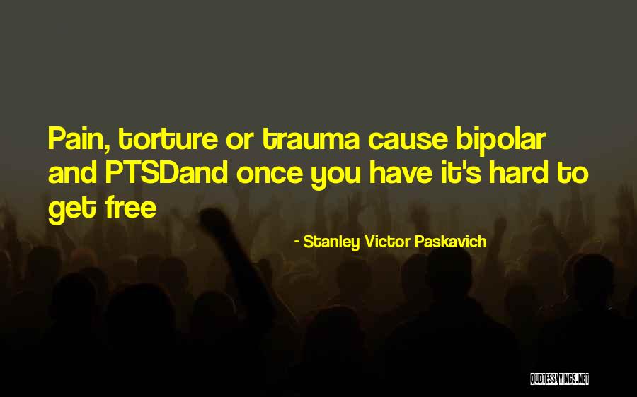 Ptsd Quotes Quotes By Stanley Victor Paskavich Ptsd Quotes Quotes By Stanley Victor Paskavich