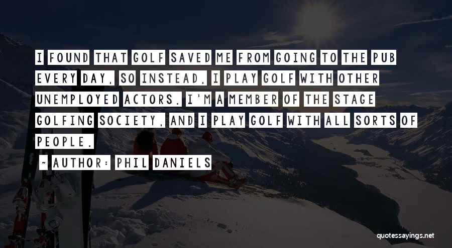 Pub Golf Quotes By Phil Daniels
