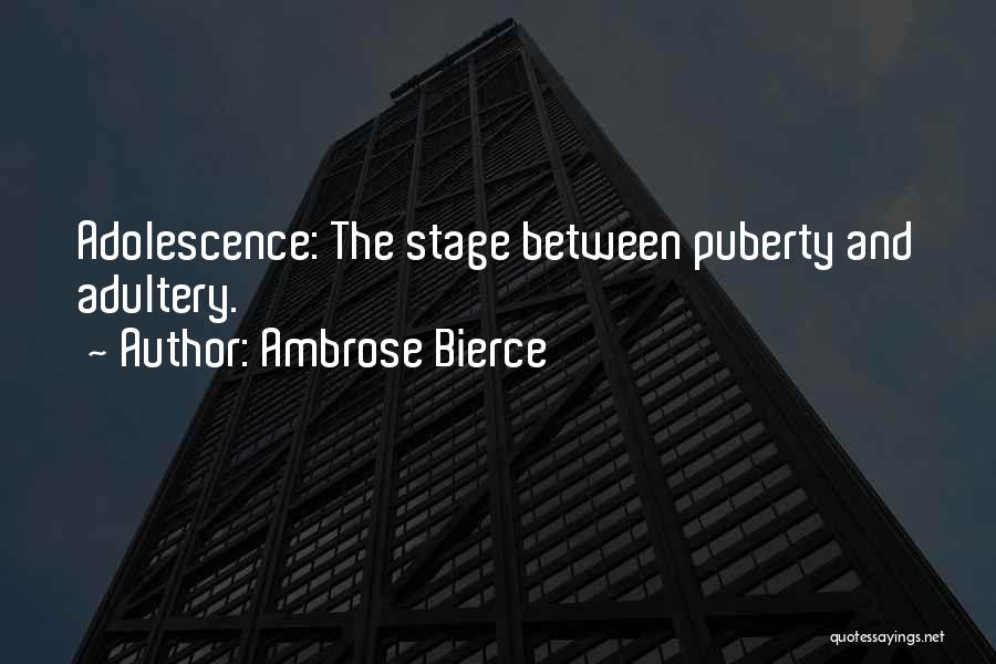 Puberty Quotes By Ambrose Bierce