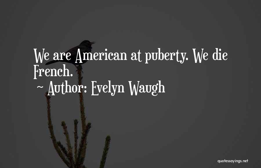 Puberty Quotes By Evelyn Waugh