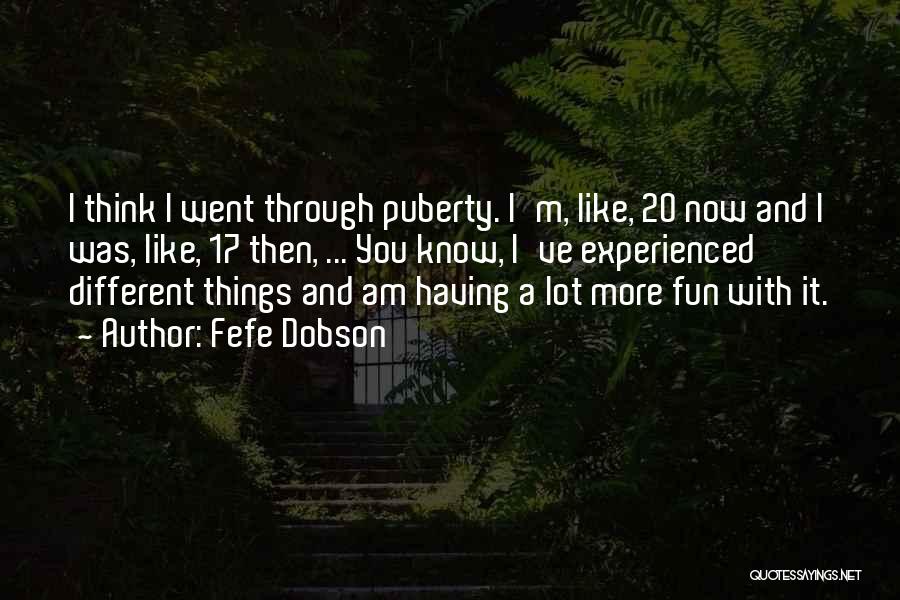 Puberty Quotes By Fefe Dobson