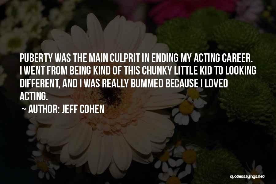 Puberty Quotes By Jeff Cohen