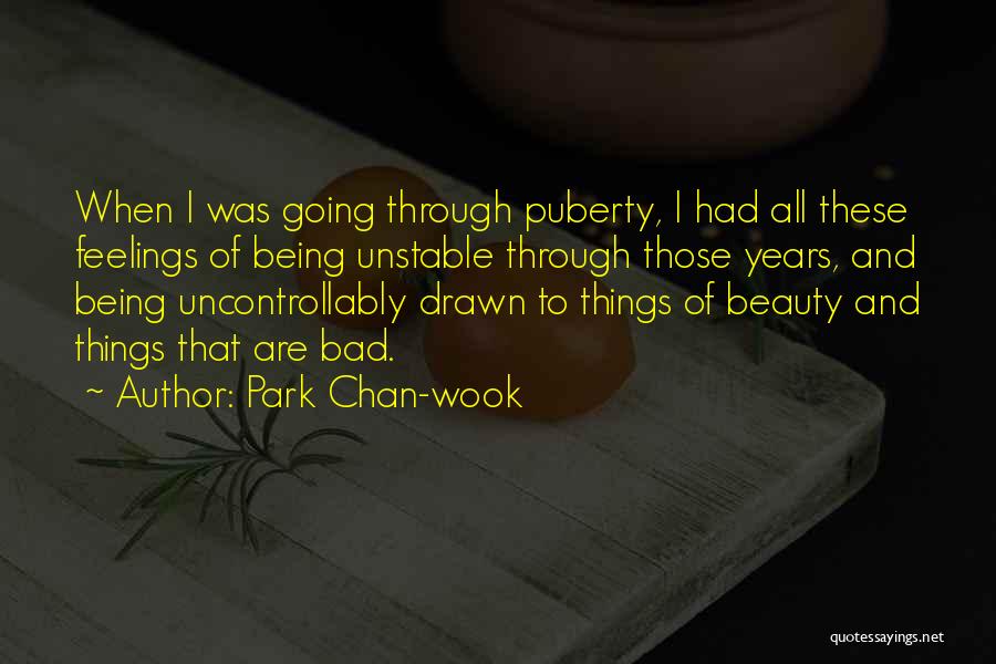 Puberty Quotes By Park Chan-wook