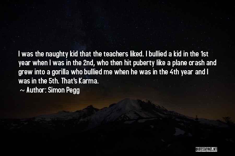 Puberty Quotes By Simon Pegg