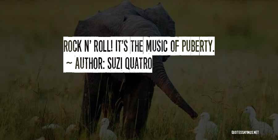 Puberty Quotes By Suzi Quatro