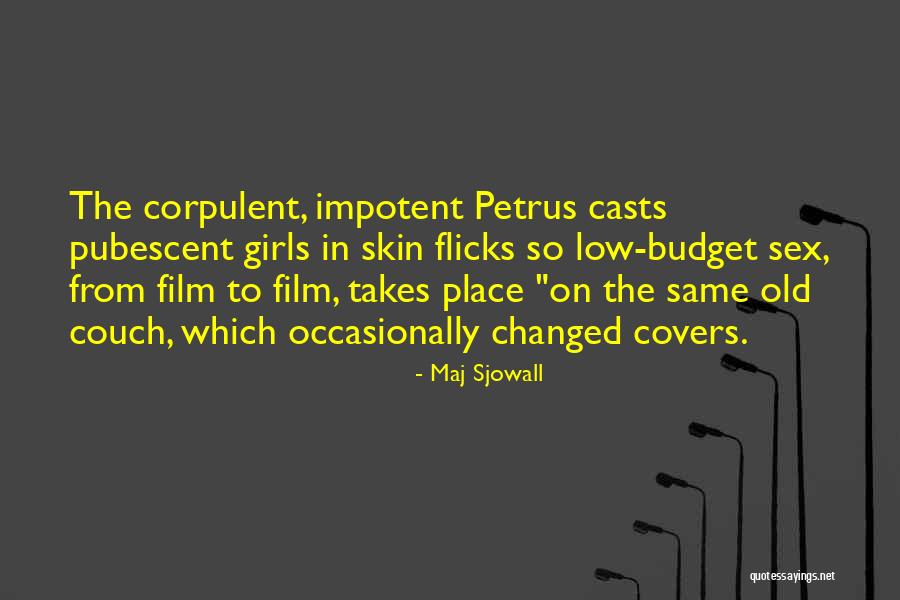Pubescent Quotes By Maj Sjowall Pubescent Quotes By Maj Sjowall
