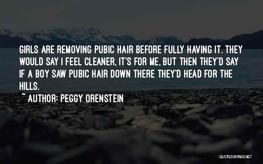 Pubic Hair Quotes By Peggy Orenstein