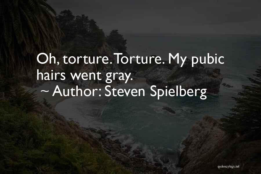 Pubic Hair Quotes By Steven Spielberg