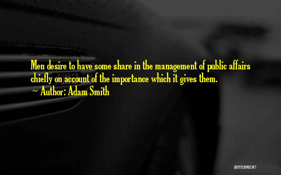 Public Affairs Quotes By Adam Smith