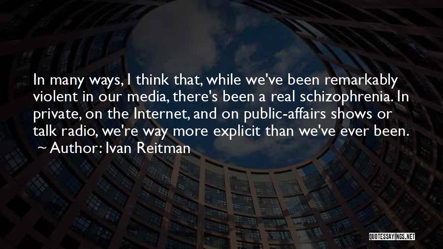 Public Affairs Quotes By Ivan Reitman