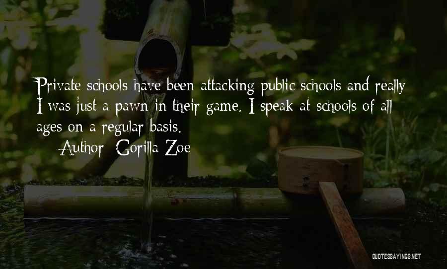 Public And Private Schools Quotes By Gorilla Zoe