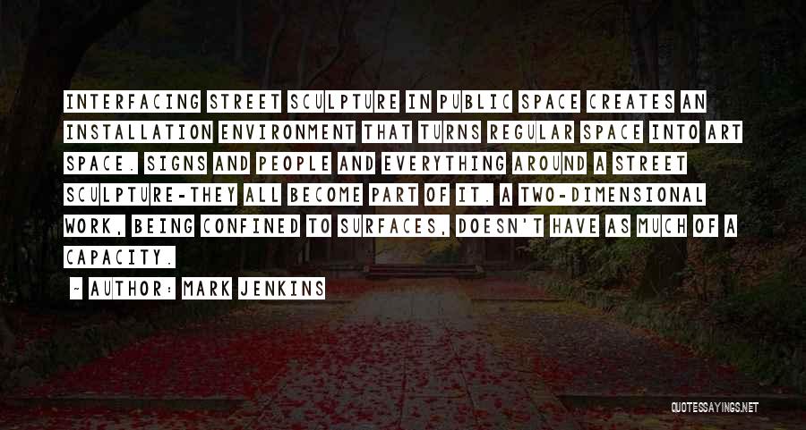 Public Art Quotes By Mark Jenkins