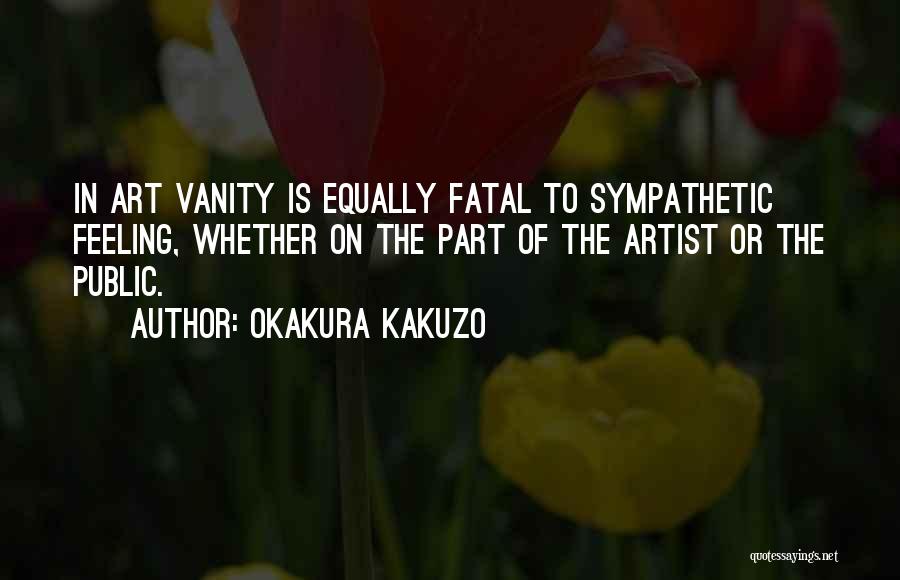 Public Art Quotes By Okakura Kakuzo