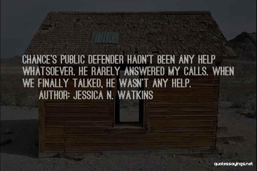 Public Defender Quotes By Jessica N. Watkins