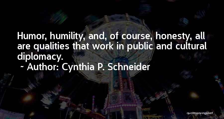 Public Diplomacy Quotes By Cynthia P. Schneider