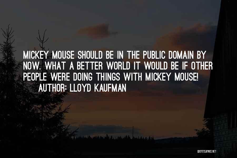 Public Domain Quotes By Lloyd Kaufman