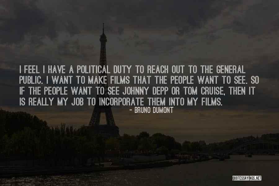 Public Duty Quotes By Bruno Dumont Public Duty Quotes By Bruno Dumont