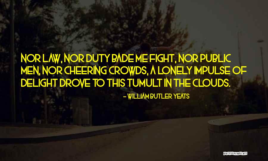 Public Duty Quotes By William Butler Yeats Public Duty Quotes By William Butler Yeats