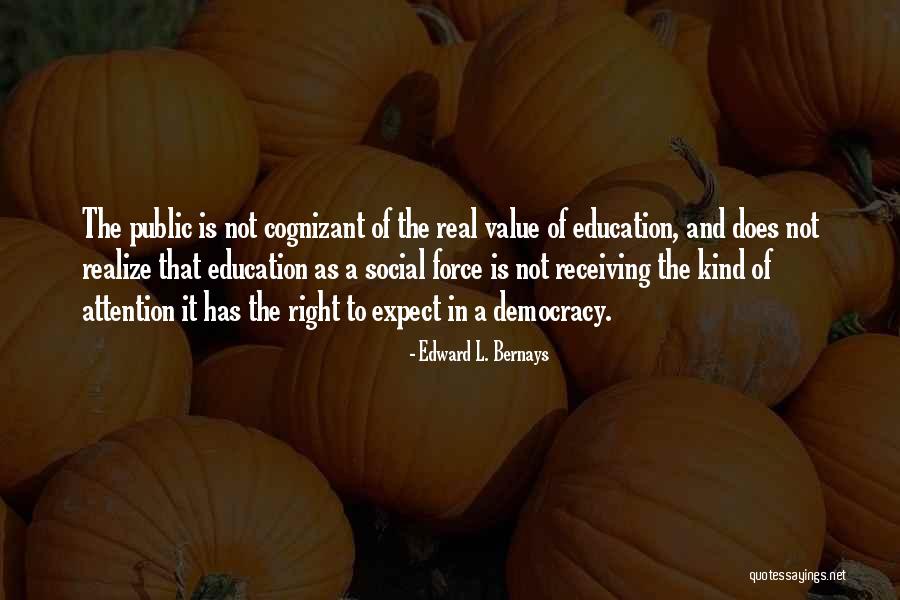 Public Education And Democracy Quotes By Edward L. Bernays Public Education And Democracy Quotes By Edward L. Bernays