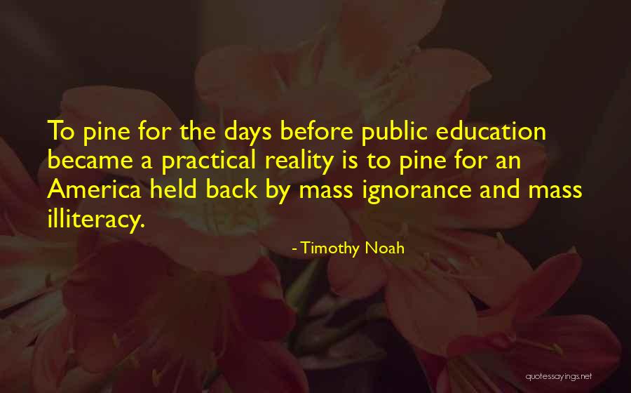 Public Education In America Quotes By Timothy Noah Public Education In America Quotes By Timothy Noah