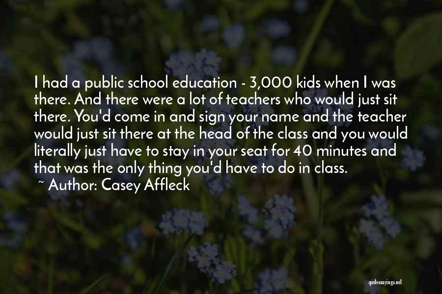 Public Education Quotes By Casey Affleck