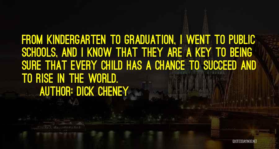 Public Education Quotes By Dick Cheney