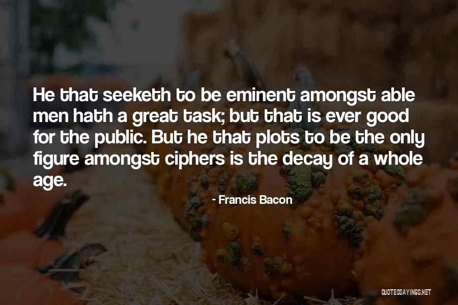 Public Figure Quotes By Francis Bacon