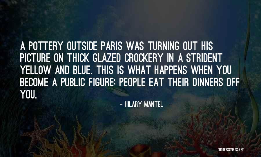 Public Figure Quotes By Hilary Mantel