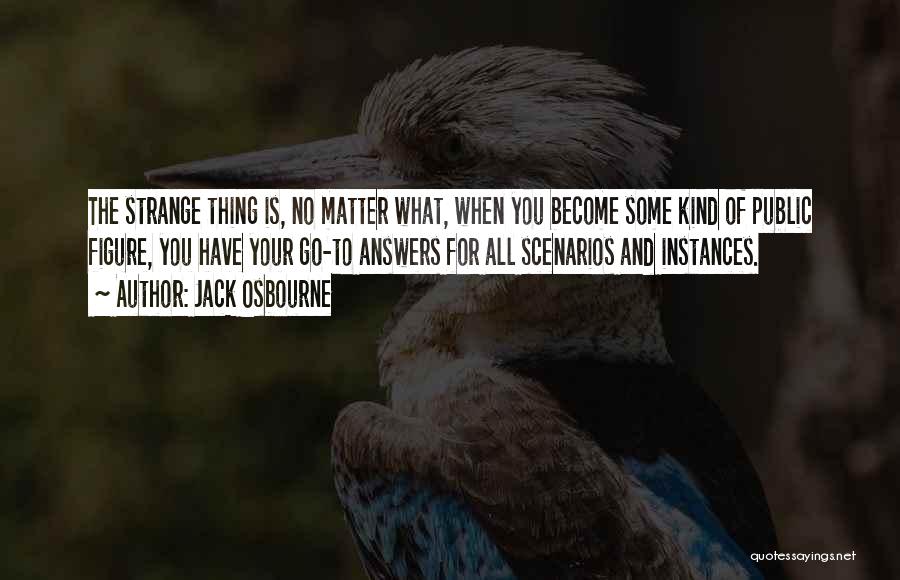 Public Figure Quotes By Jack Osbourne