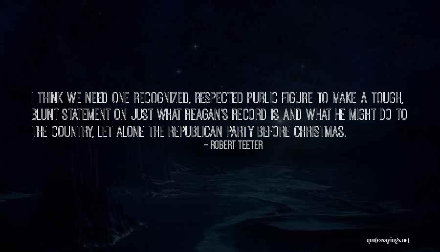 Public Figure Quotes By Robert Teeter