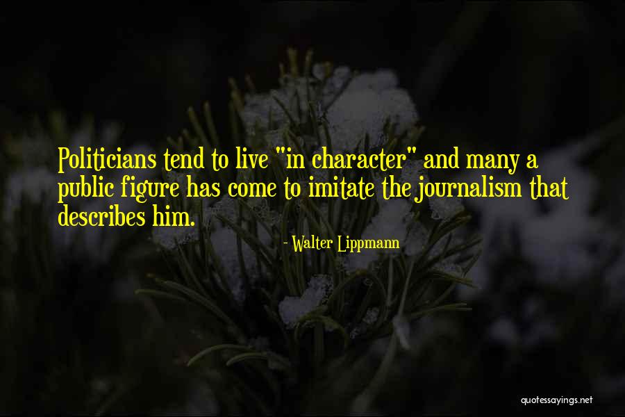 Public Figure Quotes By Walter Lippmann