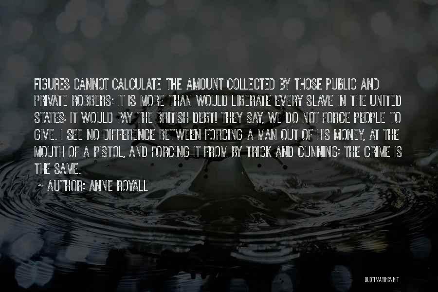 Public Figures Quotes By Anne Royall