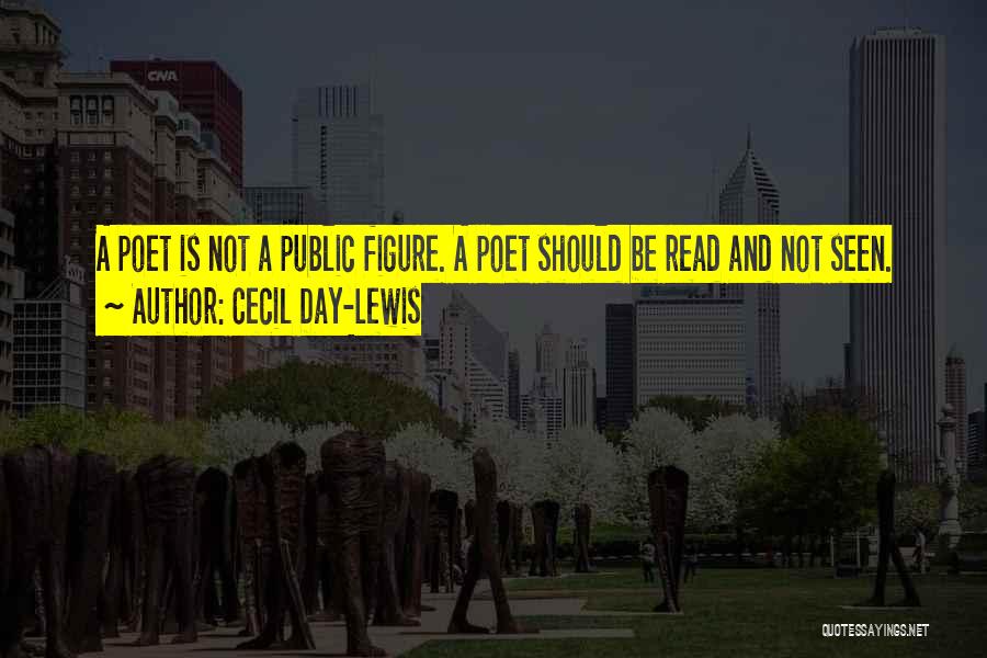 Public Figures Quotes By Cecil Day-Lewis