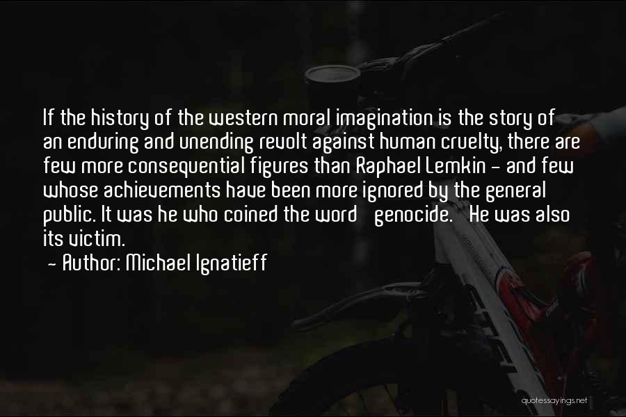 Public Figures Quotes By Michael Ignatieff